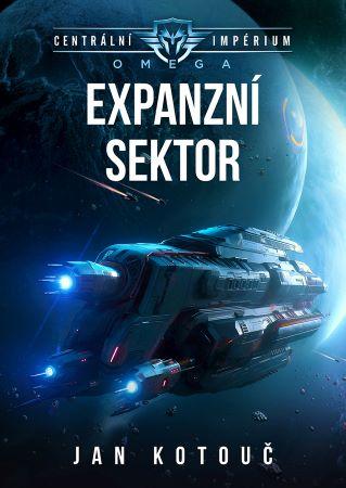Kniha: Expanzní sektor - Centrální impérium: Omega (2.díl) - 1. vydanie - Jan Kotouč