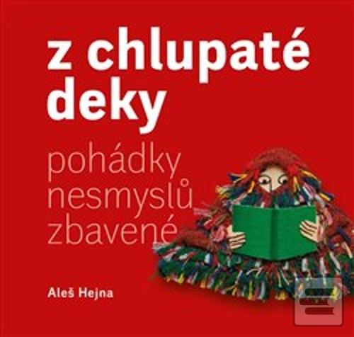 Z chlupaté deky pohádky… (Aleš Hejna)