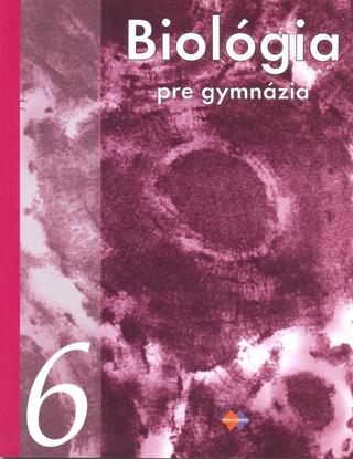 Kniha: Biológia 6 pre gymnáziá – Biológia človeka. Vznik života na Zemi a evolúcia. - 1. vydanie - Katarína Ušáková a kolektív