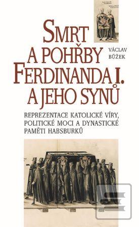 Smrt a pohřby Ferdinanda… (Václav Bůžek)