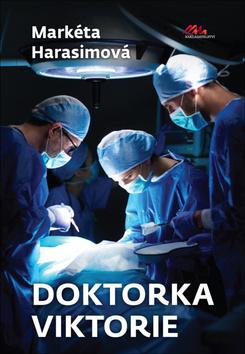 Kniha: Doktorka Viktorie - 1. vydanie - Markéta Harasimová