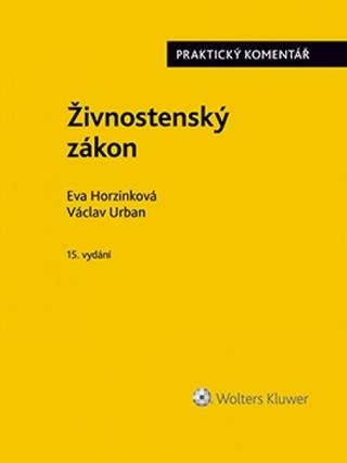 Kniha: Živnostenský zákon. Praktický komentář - 15. vydání - 1. vydanie - Eva Horzinková, Václav Urban