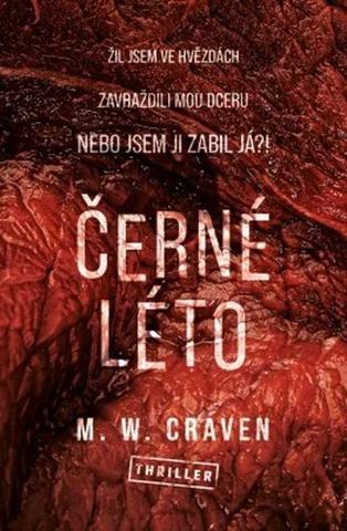 Kniha: Černé léto - Washington Poe (2.díl) - 1. vydanie - M. W. Craven