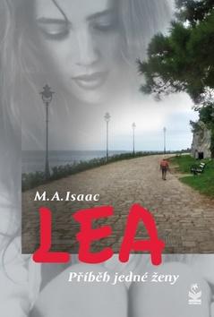 Kniha: Lea Příběh jedné ženy - Příběh jedné ženy - 1. vydanie - M. A. Isaac