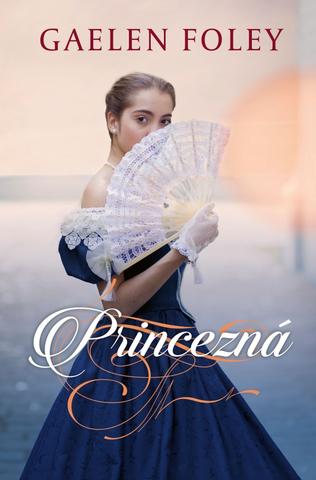 Kniha: Princezná - 1. vydanie - Gaelen Foley