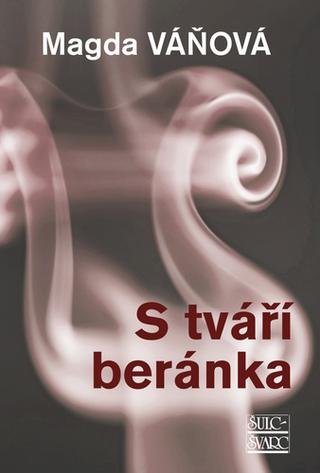 Kniha: S tváří beránka - 5. vydanie - Magda Váňová