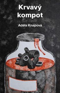 Kniha: Krvavý kompot - Adéla Knapová
