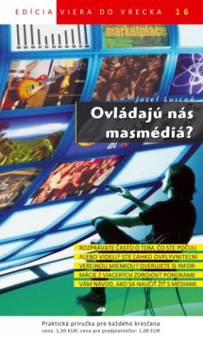 Kniha: Ovládajú nás masmédiá? - Viera do vrecka 16 - Jozef Luscoň