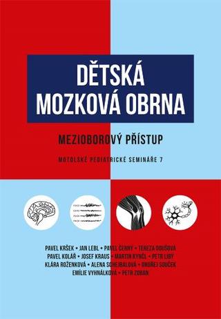 Kniha: Dětská mozková obrna - Mezioborový přístup - 1. vydanie - Pavel Kršek; Jan Lebl; Pavel Černý