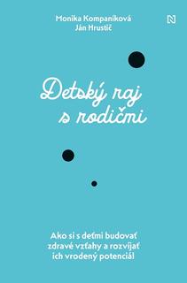 Kniha: Detský raj s rodičmi - Monika Kompaníková