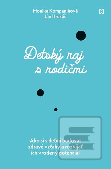 Kniha: Detský raj s rodičmi - Monika Kompaníková
