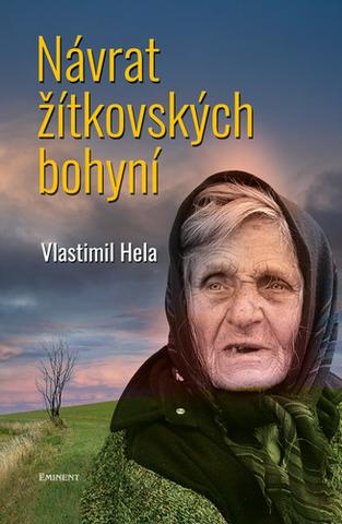 Kniha: Návrat žítkovských bohyní - 1. vydanie - Vlastimil Hela