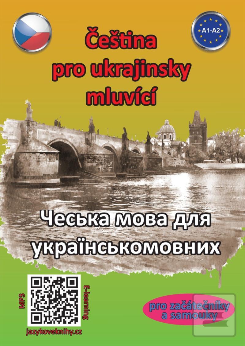 Kniha: Čeština pro ukrajinsky mluvící A1-A2 (pro začátečníky a samouky) - Pro začátečníky a samouky - 2. vydanie - Štěpánka Pařízková
