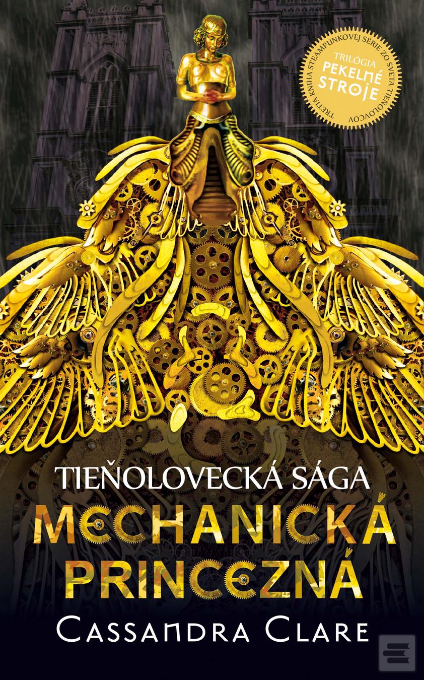 Kniha: Mechanická princezná - Pekelné stroje III - Cassandra Clare