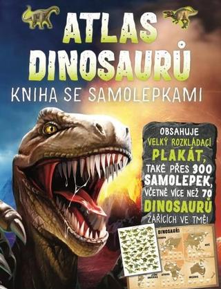 Kniha: Atlas dinosaurů - Kniha se samolepkami - 1. vydanie - John Malam
