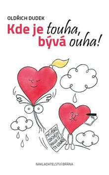 Kniha: Kde je touha, bývá ouha! - 1. vydanie - Oldřich Dudek
