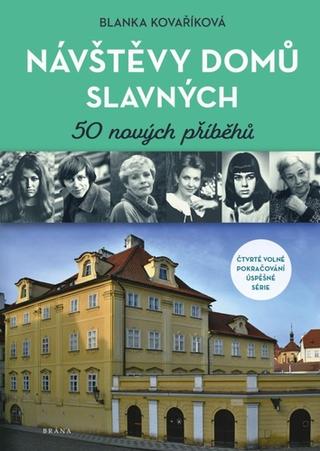 Kniha: Návštěvy domů slavných - 50 nových příběhů - Domy slavných (4.díl) - 1. vydanie - Blanka Kovaříková