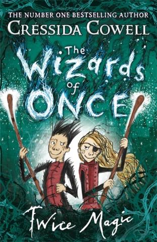 Kniha: The Wizards of Once: Twice Magic - Cressida Cowell