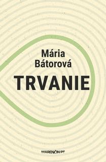 Kniha: Trvanie - Mária Bátorová