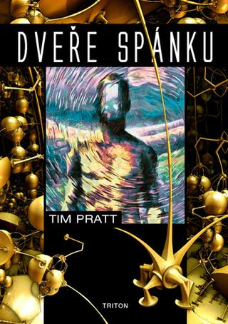 Kniha: Dveře spánku - 1. vydanie - Tim Pratt