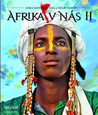 Kniha: Afrika v nás II - Václav Šilha, Lenka Klicperová, Olga Šilhová