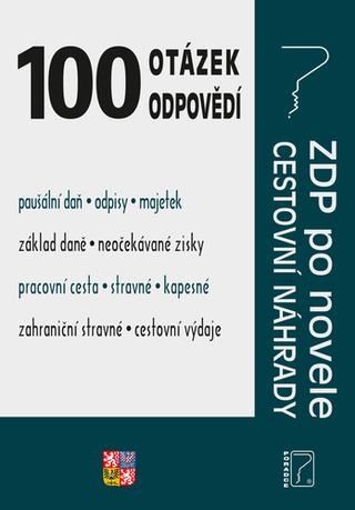 Kniha: 100 otázek a odpovědí Cestovní náhrady - ZDP po novele - 1. vydanie - Ladislav Jouza; Eva Dandová; Jana Drexlerová