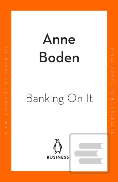 BANKING ON IT (Anne Boden)