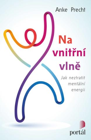 Kniha: Na vnitřní vlně - Jak neztratit mentální energii - Anke Precht