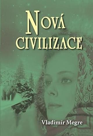 Kniha: Nová civilizace - Anastasia 8/1 - 2. vydání - Vladimír Megre