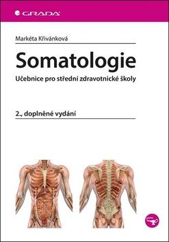 Kniha: Somatologie - Učebnice pro střední zdravotnické školy, 2., doplněné vydání - 2. vydanie - Markéta Křivánková