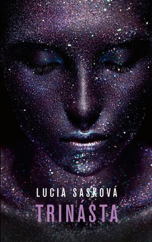 Kniha: Trinásta - 1. vydanie - Lucia Sasková