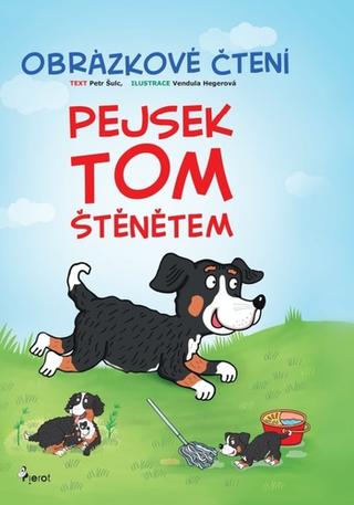 Kniha: Pejsek Tom štěnětem - Obrázkové čtení - 1. vydanie - Petr Šulc