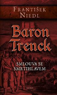 Kniha: Baron Trenck Smlouva se smrtihlavem - Baron Trenck (3.díl) - 1. vydanie - František Niedl