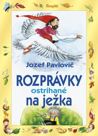 Kniha: Rozprávky ostrihané na ježka - 4. vydanie - Jozef Pavlovič