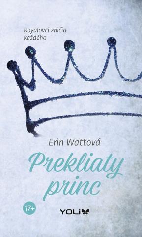 Kniha: Prekliaty princ - Royalovci 2 Royalovci zničia každého - 1. vydanie - Erin Wattová