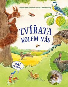 Kniha: Zvířata kolem nás - Friederun Reichenstetterová