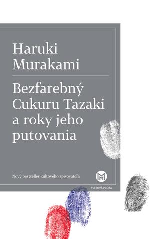 Kniha: Bezfarebný Cukuru Tazaki a roky jeho putovania - Nový bestseller kultového spisovateľa - Haruki Murakami