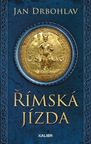 Kniha: Římská jízda - 1. vydanie - Jan Drbohlav