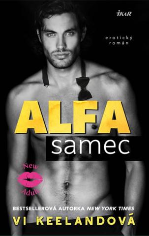 Kniha: Alfa samec - Erotický román - 1. vydanie - Vi Keelandová