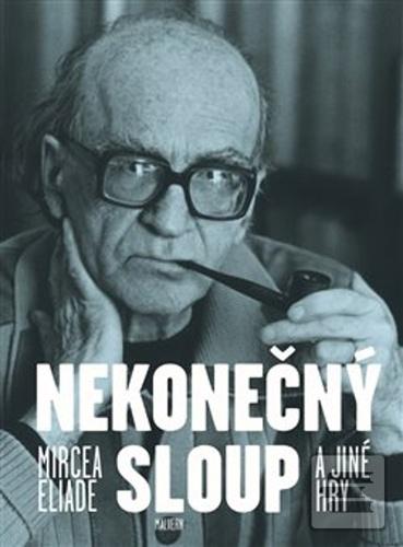 Nekonečný sloup a jiné h… (Mircea Eliade)