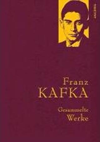 Kniha: Gesammelte Werke: Franz Kafka - 1. vydanie - Franz Kafka