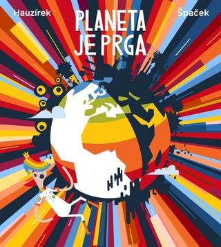 Kniha: Planeta je prga - 1. vydanie - Petr Hauzírek