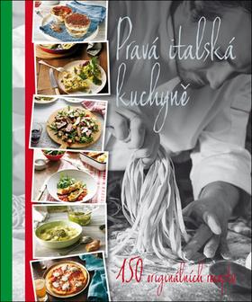 Kniha: Italská kuchyně - 150 originálních receptů - 1. vydanie