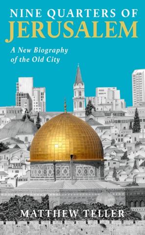 Kniha: Nine Quarters of Jerusalem : A New Biography of the Old City