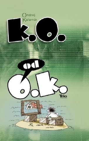 Kniha: K.O. od O.K. - 1. vydanie - Ondrej Kalamár