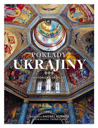 Kniha: Poklady Ukrajiny - Historické dědictví - 1. vydanie - kolektív autorov