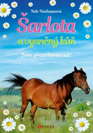 Kniha: Šarlota a vysněný kůň 5: Jsme přece kamarádi! - 1. vydanie - Nele Neuhausová