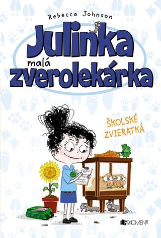 Kniha: Julinka – malá zverolekárka 8 – Školské zvieratká - Školské zvieratká - 2. vydanie - Rebecca Johnson