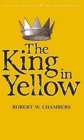 Kniha: The King in Yellow - 1. vydanie - Robert W. Chambers