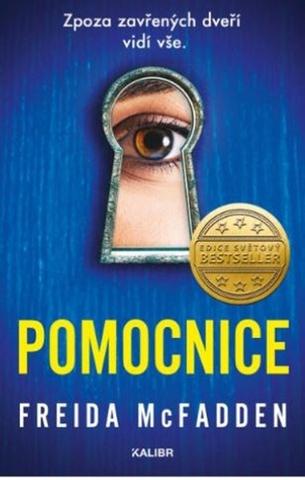 Kniha: Pomocnice - Zpoza zavřených dveří vidí vše - 1. vydanie - Freida McFadden